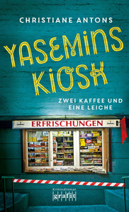 Yasemins Kiosk – Zwei Kaffee und eine Leiche