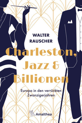 Charleston, Jazz & Billionen: Europa in den verrückten Zwanzigerjahren